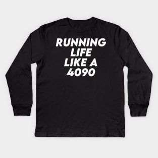 Running Life Like a 4090 Kids Long Sleeve T-Shirt